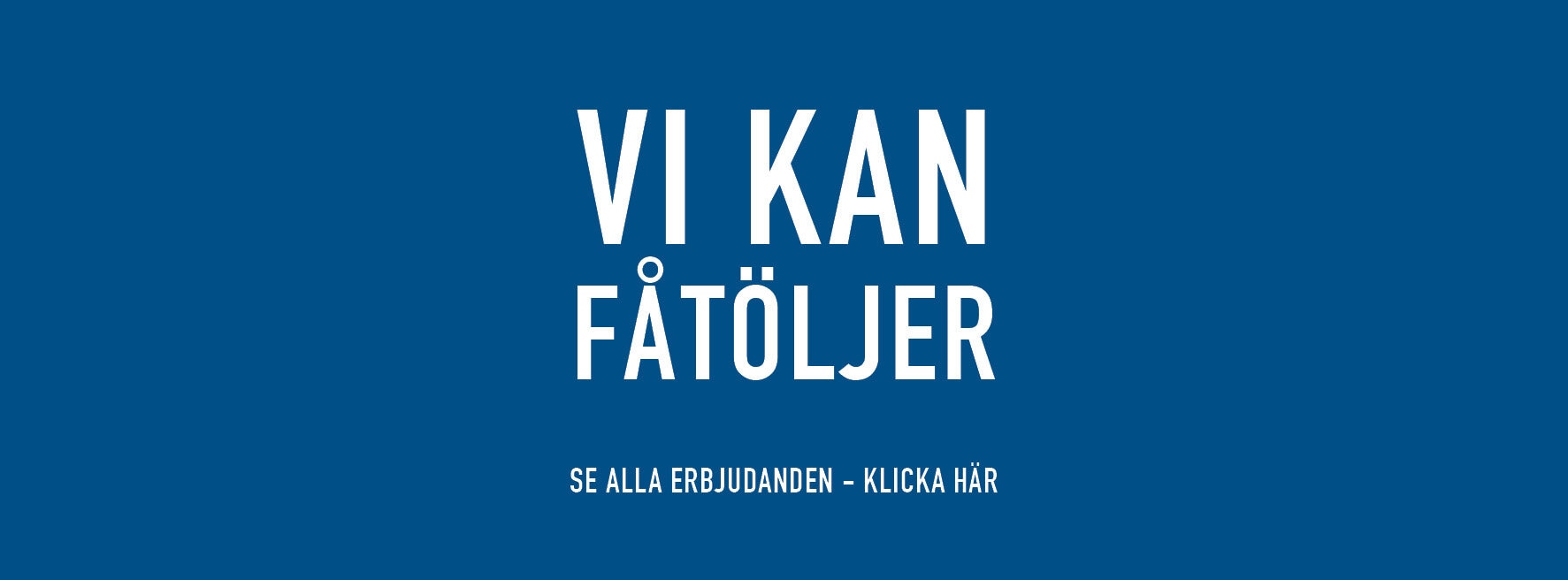 Fåtöljkampanj Erbjudanden